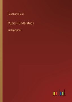 portada Cupid's Understudy: in large print (en Inglés)