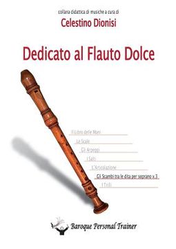 portada Dedicato al Flauto Dolce - Gli scambi tra le dita per soprano vol.3 (en Italiano)