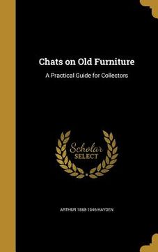 portada Chats on Old Furniture: A Practical Guide for Collectors (en Inglés)