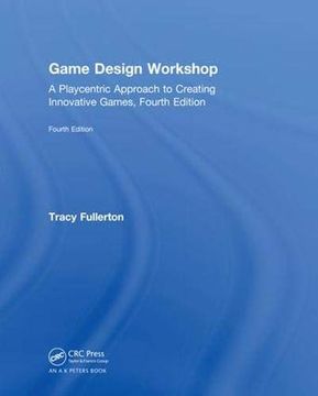 portada Game Design Workshop: A Playcentric Approach to Creating Innovative Games, Fourth Edition (en Inglés)