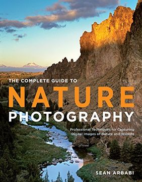 portada The Complete Guide to Nature Photography: Professional Techniques for Capturing Digital Images of Nature and Wildlife (en Inglés)