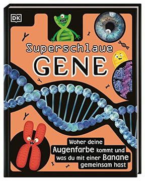 portada Superschlaue Gene: Woher Deine Augenfarbe Kommt und was du mit Einer Banane Gemeinsam Hast. Mit Coolem Neon-Cover (in German)