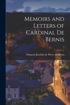 portada Memoirs and Letters of Cardinal De Bernis; 2 (en Inglés)