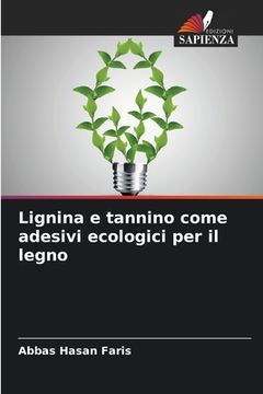 portada Lignina e tannino come adesivi ecologici per il legno (en Italiano)