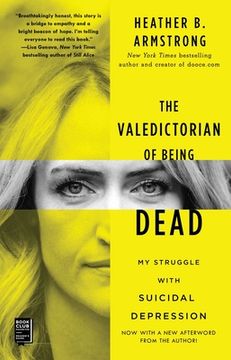 portada The Valedictorian of Being Dead: My Struggle with Suicidal Depression (en Inglés)