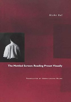 portada The Mottled Screen: Reading Proust Visually (en Inglés)