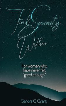 portada Find Serenity Within: For women who have never felt "good enough" (en Inglés)