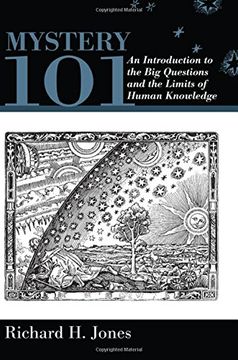 portada Mystery 101: An Introduction to the Big Questions and the Limits of Human Knowledge (en Inglés)