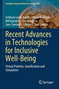 portada Recent Advances in Technologies for Inclusive Well-Being: Virtual Patients, Gamification and Simulation