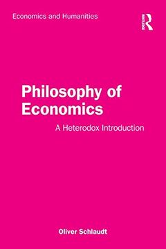portada Philosophy of Economics: A Heterodox Introduction (Economics and Humanities) (en Inglés)