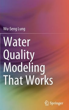 portada Water Quality Modeling That Works (en Inglés)