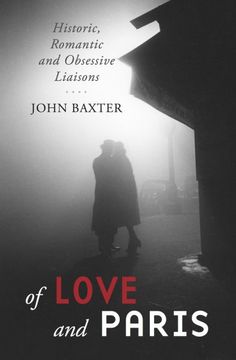 portada Of Love and Paris: Historic, Romantic and Obsessive Liaisons (en Inglés)