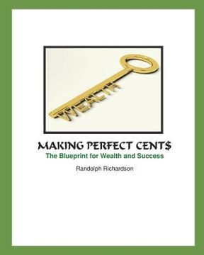 portada Making Perfect Cent$: The Blueprint for Wealth and Success (en Inglés)