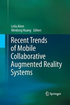 portada Recent Trends of Mobile Collaborative Augmented Reality Systems (en Inglés)