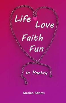 portada Life, Love, Faith, Fun In Poetry (en Inglés)