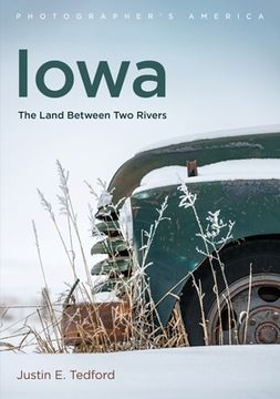 portada Iowa: The Land Between Two Rivers (en Inglés)