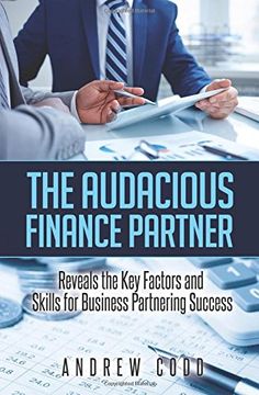 portada The Audacious Finance Partner: Reveals the key Factors and Skills for Business Partnering Success (in English)