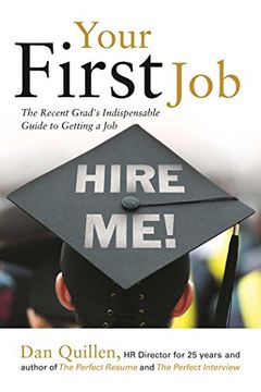 portada Your First Job: The Recent Grad's Indispensable Guide to Getting a Jobvolume 1 (en Inglés)