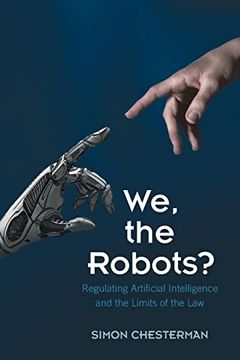 portada We, the Robots? Regulating Artificial Intelligence and the Limits of the law (en Inglés)