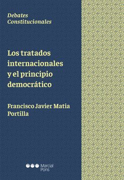 portada Los Tratados Internacionales y el Principio Democrático (in Spanish)