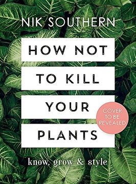 portada How Not to Kill Your Plants (en Inglés)