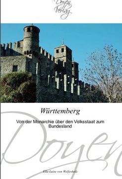 portada Württemberg: Von der Monarchie über den Volksstaat zum Bundesland