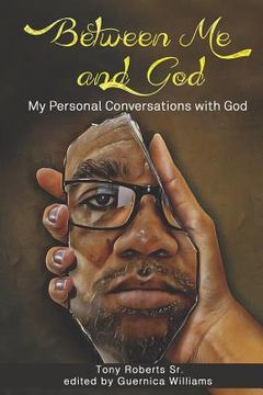 portada Between Me and God: Personal Conversations with God (en Inglés)