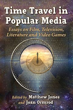 portada Time Travel in Popular Media: Essays on Film, Television, Literature and Video Games