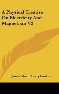 portada a physical treatise on electricity and magnetism v2 (en Inglés)