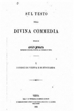 portada Sul Testo Della Divina Commedia, Studii Di Adolfo Mussafia I. I Codici Di Vienna E Di Stoccarda (en Italiano)