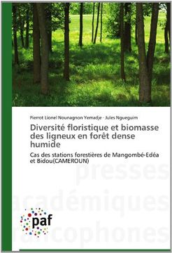 portada Diversité floristique et biomasse des ligneux en forêt dense humide: Cas des stations forestières de Mangombé-Edéa et Bidou(CAMEROUN)
