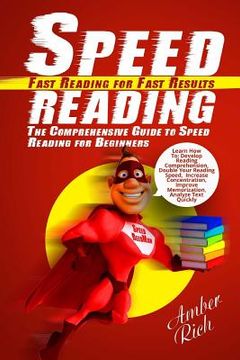 portada Speed Reading: Fast Reading for Fast Results: The Comprehensive Guide to Speed Reading for Beginners