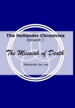 portada The Hollander Chronicles Episode 1: The Messiah of Death (en Inglés)