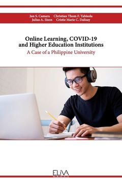 portada Online Learning, COVID-19 and Higher Education Institutions: A Case of a Philippine University (en Inglés)
