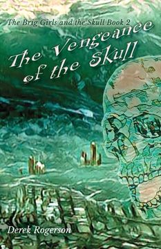 portada The Vengeance of the Skull: The Brig Girls and the Skull Book 2 (en Inglés)