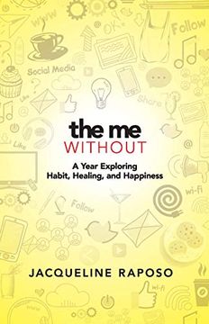 portada The me, Without: My Year on an Elimination Diet of Modern Conveniences 