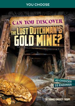 portada Can You Discover the Lost Dutchman's Gold Mine?: An Interactive Treasure Adventure