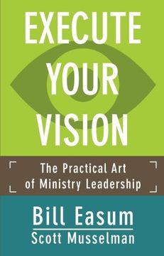 portada Execute Your Vision: The Practical art of Ministry Leadership (en Inglés)