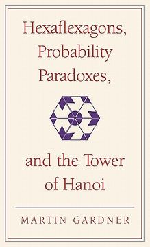 portada Hexaflexagons, Probability Paradoxes, and the Tower of Hanoi Hardback: Martin Gardner's First Book of Mathematical Puzzles and Games (The new Martin Gardner Mathematical Library) (in English)