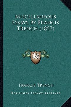 portada miscellaneous essays by francis trench (1857) (in English)