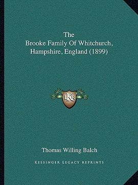 portada the brooke family of whitchurch, hampshire, england (1899) (en Inglés)