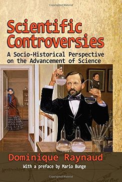 portada Scientific Controversies: A Socio-Historical Perspective on the Advancement of Science (en Inglés)