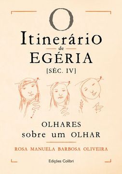 portada O Itinerã¡ Rio de Egã©Ria (Sã‰C. Iv) - Olhares Sobre o Olhar (in Portuguese)