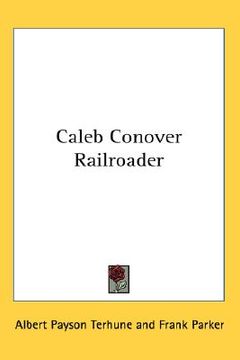 portada caleb conover railroader (en Inglés)