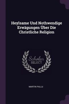portada Heylsame Und Nothwendige Erwägungen Über Die Christliche Religion (en Inglés)