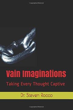 portada Vain Imaginations: Taking Every Thought Captive (Emotions Less Spiritual) (in English)