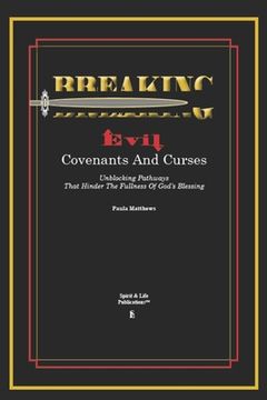 portada Breaking Evil Covenants And Curses: Unblocking Pathways That HInder The Fullness Of God's Blessing (en Inglés)