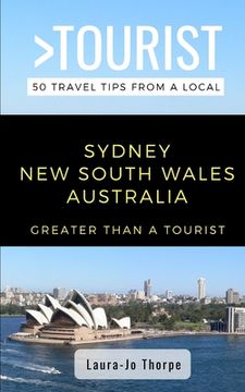portada Greater Than a Tourist- Sydney New South Wales Australia: 50 Travel Tips from a Local (in English)