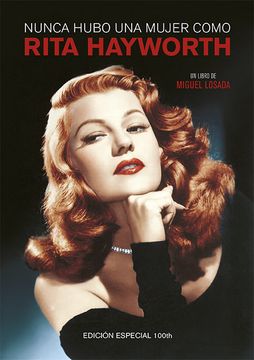 portada Nunca Hubo una Mujer Como Rita Hayworth (in Spanish)