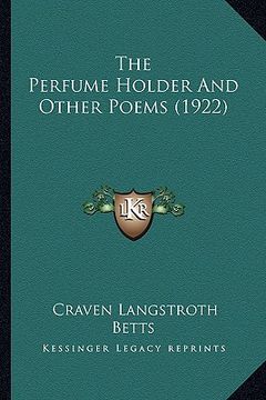 portada the perfume holder and other poems (1922) the perfume holder and other poems (1922) (in English)